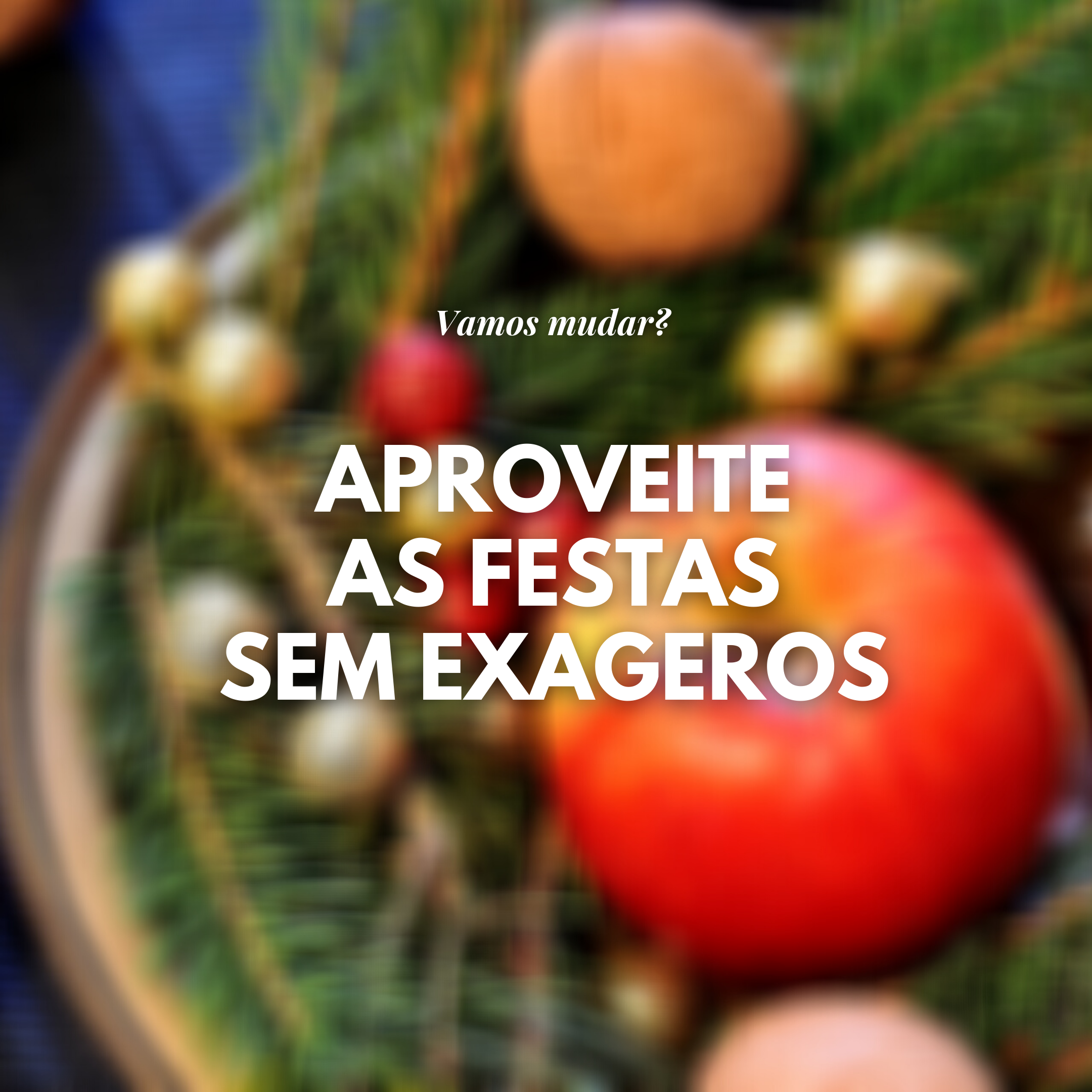 aproveite-as-festas-sem-exageros