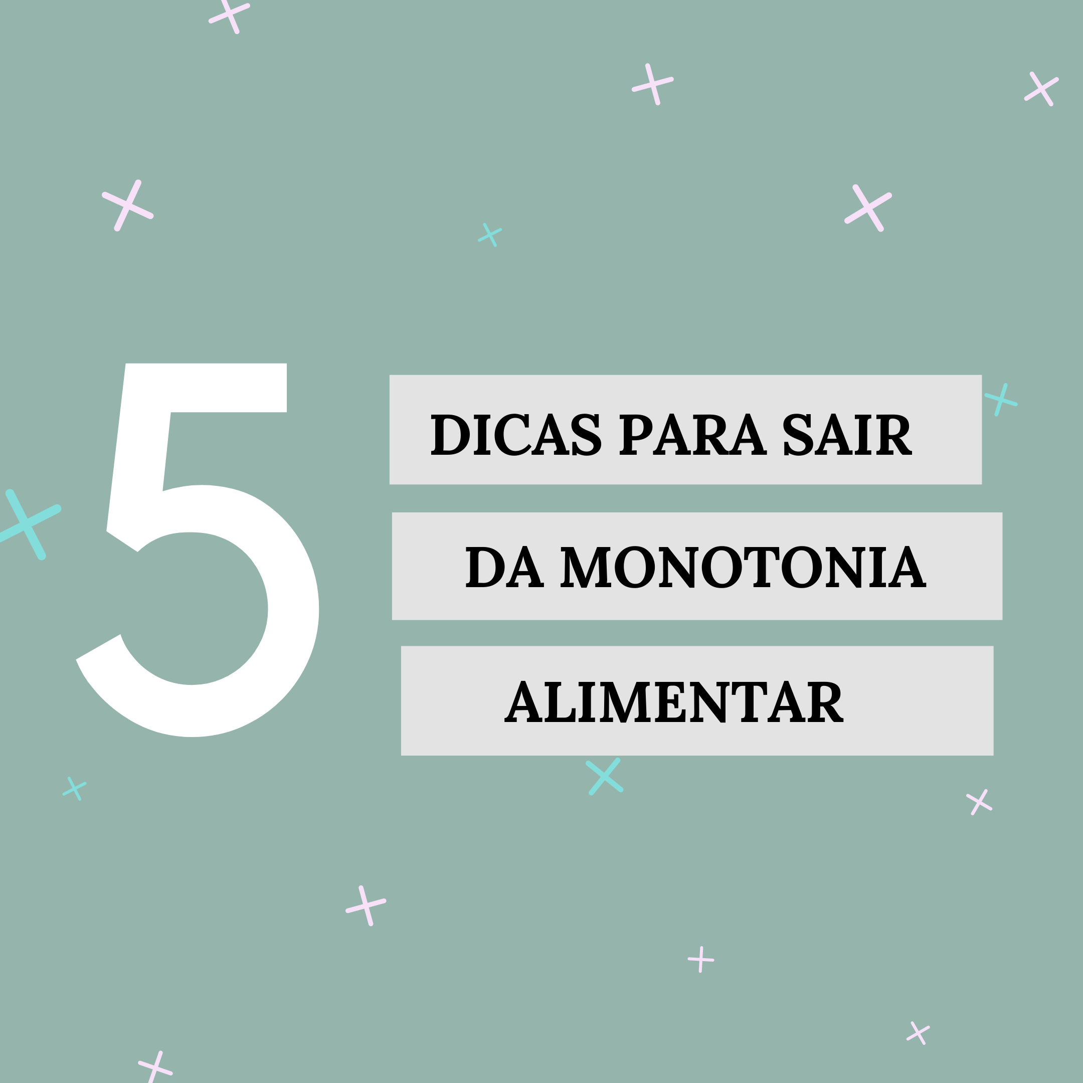 5-dicas-para-sair-da-monotonia-alimentar